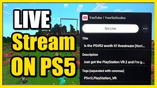 How to Live Stream on PS5 to Youtube or Twitch (Broadcast Settings)