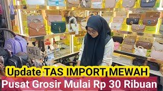 TAS CANTIK Import Pasar Senen Jaya, Update Model Terbaru - Grosir Tas Import Pasar Senen Jakarta