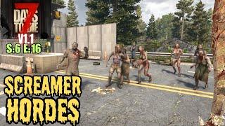 7 Days To Die (Gameplay) S:6 E:16 - Screamer Hordes