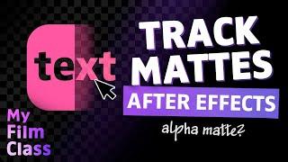 What Are ALPHA And LUMA Track Mattes in After Effects?