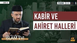 Kabir ve Ahiret Halleri | Akaid Dersleri - 13 | İhsan Şenocak