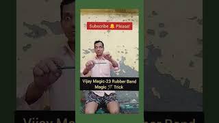 Vijay Magic-23 Rubber Band Magic Trick|#shorts #magic #viral #trending #youtubeshorts #vijaymagic23