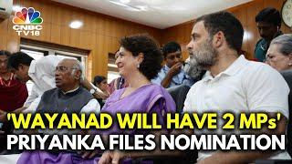 'First Time, I’m Campaigning For Myself': Priyanka Gandhi Files Nomination Papers From Wayanad |N18V