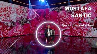 Mustafa Šantić - Sjećaš Li Se Kad Si Lani