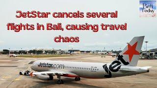 JetStar cancels several flights in Bali, causing travel chaos | Bali Today | Sept 2022