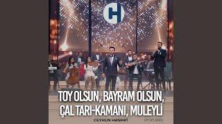 Popurri : Toy Olsun, Bayram Olsun / Çal Tarı-Kamanı / Muleyli