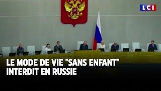 Le mode de vie "sans enfant" interdit en Russie