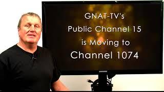 GNAT-TV's Channel 15 Is Moving to Channel 1074