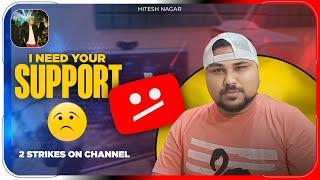 I Need Your Support Guys | 2 strikes on channel | Hitesh Nagar