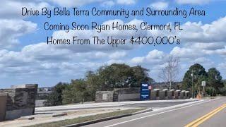 Drive By Bella Terra Community and Surrounding Area, Clermont, Florida.