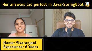 Java Spring Boot 6 Years Interview Experience [Learn from her answers]