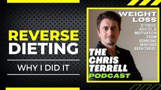 The Chris Terrell Podcast - Reverse Dieting