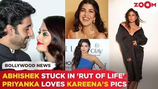 Abhishek is stuck in 'RUT OF LIFE' amid divorce rumours | Priyanka is LOVE-BOMBING Kareena's pics