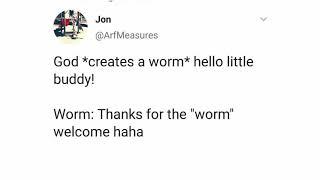 A "worm" welcome