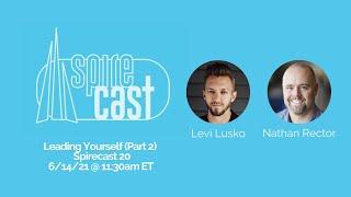 Leading Yourself (Part 2) | Levi Lusko & Nathan Rector| Spirecast 20