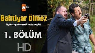 Bahtiyar Ölmez 1. Bölüm