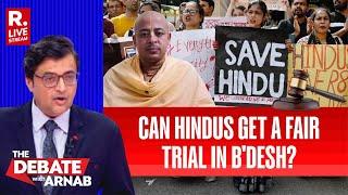 Chinmoy Prabhu's Arrest: Complete Miscarriage Of Justice In Bangladesh | Debate With Arnab LIVE