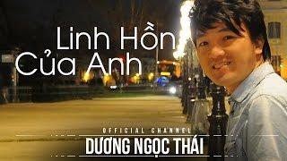 Linh hồn của anh - Dương Ngọc Thái