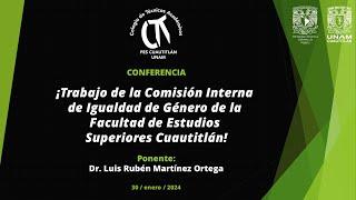 ¡Trabajo de la Comisión Interna de Igualdad de Género de la Facultad de Estudios Superiores Cuaut.!