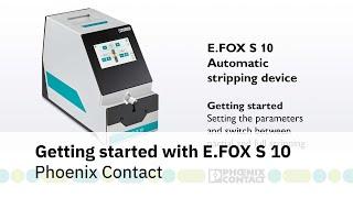 E.FOX S 10 automatic stripping device: Getting started