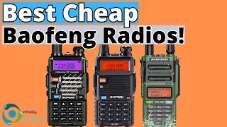 The Best Budget Baofeng Radios In 2024! (TOP 3)