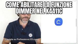 Come abilitare la funzione DIMMER nel K4411C