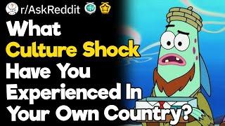 What Culture Shock Have You Experienced In Your Own Country?