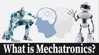 What is Mechatronics ? The Very Basics In 7 Minutes: Tutorial 1