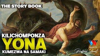 KILICHOMPONZA YONA KUMEZWA NA SAMAKI : THE STORY BOOK