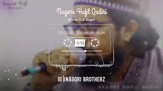 Ya Nabi Salam Alaikum / Nagore hafil Qadiri /Nagori Brotherz /islamic Sufi songs