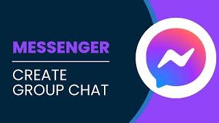 How To Create A Group Chat In Messenger 2024