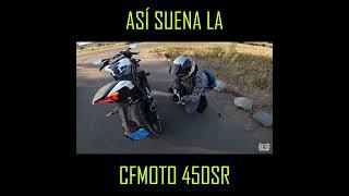 Así suena la CFMOTO 450 SR ️