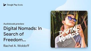 Digital Nomads: In Search of Freedom,… by Robert C. Litchfield · Audiobook preview