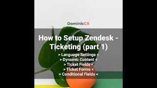 How to setup Zendesk 2025 - Ticketing (part 1)