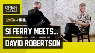 Si Ferry Meets... David Robertson | Alex Ferguson, Aberdeen, Rangers, Leeds & Managing in India