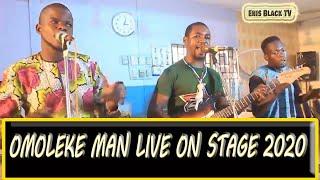 OMOLEKE MAN LIVE ON STAGE 2020