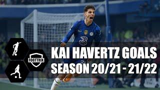 Kai Havertz All The Goals Season 2020/21 - 2021/22 | FOOTTRIX