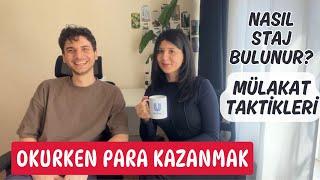 OKURKEN PARA KAZANIN | Ne kadar kazanırım / Nasıl staj bulunur / Mülakat taktikleri