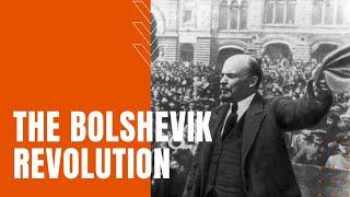 The Bolshevik Revolution: Lenin Overthrows 300 years of Tsar Rule