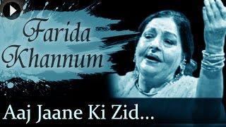 Aaj Jaane Ki Zid Na Karo - Farida Khannum - Top Ghazal Songs