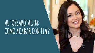 Autossabotagem: como acabar com ela?