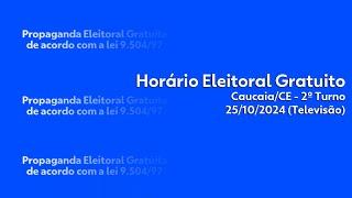 Horário Eleitoral - candidatos à prefeitura de Caucaia/CE - televisão/2º turno (25/10/2024)