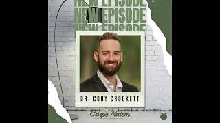 Dr. Cody Crockett on Physical Fitness, Mindset Tactics, & Personal Growth on the Carpe Natem Podcast