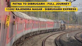 Patna To Dibrugarh : Full Journey : 13282 Rajendra Nagar Patna - Dibrugarh Express