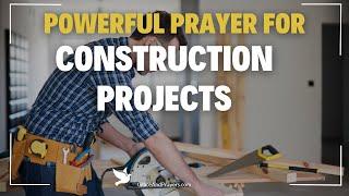 Prayer For New Construction Projects | Lay Your Foundation With God