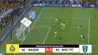 AL- NASSR VS AL- AHLI FC 4-2 Ronaldo Hattrick|ROSHN SAUDI PRO LEAGUE 2024|HIGHLIGHT &All GOAL