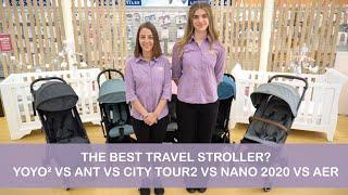 The Best Compact/Travel Pram of 2020? YOYO² vs ANT vs CITY TOUR 2 vs NANO vs AER