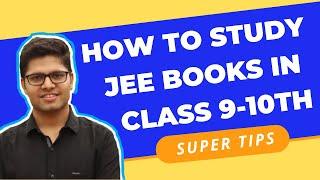 How to Study JEE Level Books in Class 9-10th? | Kalpit Veerwal