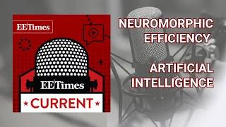 Tech Podcast: Carver Mead Says Neuromorphic Efficiency Can Help AI | EE Times Current