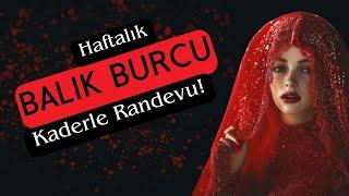 Balık Burcu Haftalık - Kaderle Randevu!